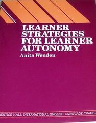 Learner Strategies for Learner Autonomy: Planning and Implementing Learner Training for Language Learners (Language Teaching Metho