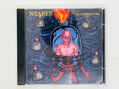 CD THE ACCELERATORS / NEARER / ジ・アクセラレイターズ 0001 R05