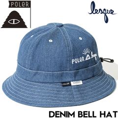 バケットハット 帽子 POLeR × LESQUE ポーラー レスケコラボ DENIM BELL HAT 251MCV0085 BLUE DENIM 日本代理店正規品