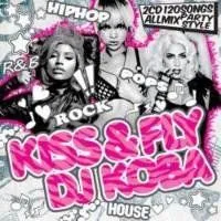 R&B超アゲアゲ・鬼キャッチーKiss & Fly / DJ Koba
