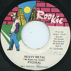 ジャマイカ7” Pyceral / Andre Rookie Tyrell, Heavy Metal / Big Squa NONE Rookie /00080