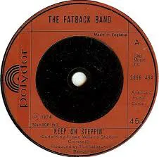 英7” Fatback Band Keep On Steppin 2066494 Polydor /00080