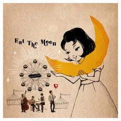 Eat The Moon(DVD付)