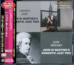 CD2枚 / ジョン・ディ・マルティーノ・ロマンティック・ジャズ・トリオ / ショパン・ジャズ/ジャズ・モーツァルト / D00171862