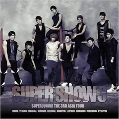 2025年最新】SUPER SHOW 3: SUPER JUNIOR THE 3RD ASIA TOUR