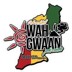 WAH GWAAN