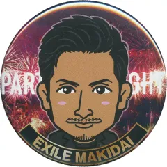【中古】バッジ・ピンズ(男性) EXILE MAKIDAI 缶バッジ 2018年新年会PARTY ALL NIGHT Ver. EXILE TRIBE STATION オンラインカプセル