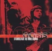 (CD)Familiar to Millions／Oasis オアシス