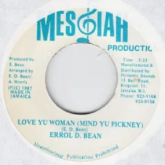 ジャマイカ7” Errol D. Bean Love Yu Woman (Mind Yu Pickney) Mesiah /00048