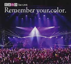 (CD)1stライブアルバム+DVD 初回生産限定盤 「Remember your color.」／ナノ