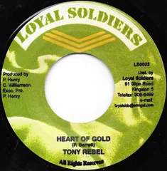 ジャマイカ7” Tony Rebel Heart Of Gold LS0023 Loyal Soldiers /00048