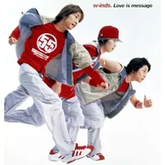 Love is message(CCCD) [Audio CD] w-inds.; Kentaro Akutsu; shungo. and Hayabusa