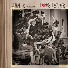 (CD)Love Letter(初回生産限定盤B)／Jun. K (From 2PM)