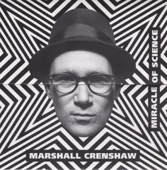 英CD Marshall Crenshaw Miracle Of Science GRACD231 The Grapevine Label /00110
