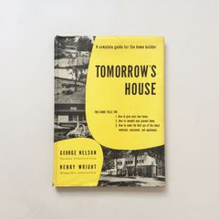 TOMORROW'S HOUSE : A complete guide for the home builder ／ George Nelson（ジョージ・ネルソン）
