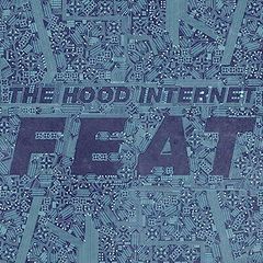 The Hood Internet - FEAT