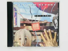 CD WEATHER REPORT / THIS IS THIS / ウェザー・リポート / ジス・イズ・ジス CK 40280 F06