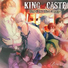 (CD)KING of CASTE ?Bird in the Cage? 鳳凰学園高校ver.(限定盤)／B-PROJE