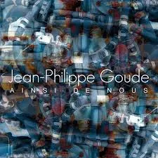 仏CD Jean-Philippe Goude Ainsi De Nous IDA064 Ici DAilleurs, Pour linstant /00110