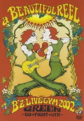a BEAUTIFUL REEL. B'z LIVE-GYM 2002 GREEN ?GO FIGHT WIN? [DV