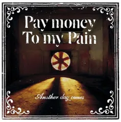 2023年最新】Pay money To my Pain / Another day comes [CD]の人気