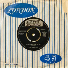 英7” The Coasters Taint Nothin To Me HLK9863 London Records, London American Recordings, London Atlantic /00080