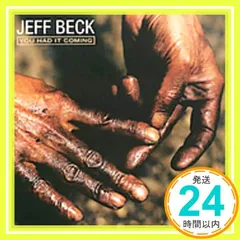 ユー・ハッド・イット・カミング [CD] ジェフ・ベック、 ジェフ・ベック、 ジェニファー・バッテン、 モーガンフィールド、 ニティン・サウニー、 アンディ・ライト、 アイデン・ラブ、 ランディ・ホープ・テイラー、 スティーブ・アレクサンダー; ジェ_02