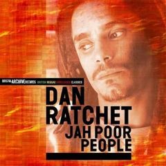 Jah Poor People / Dan Ratchet（サンプルCD）