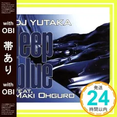 【帯あり】DJ YUTAKA feat.大黒摩季 Deep Blue(CCCD) [CD] DJ YUTAKA、 大黒摩季、 大黒摩季、 DJ YUTAKA、 DJ YUTAKA; 大黒摩季_07