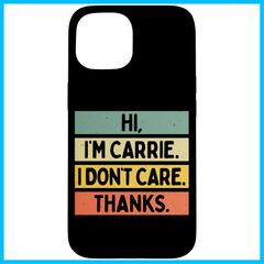【数量限定】スマホケース 面白い皮肉名引用 Thanks Care Don't I Carrie I'm Hi 15 iPhone