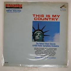 米 US盤 ROBERT SHAW CHORALE/THIS IS MY COUNTRY/RCA VICTOR RED SEAL LM2662 LP