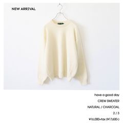 have a good day / CREW SWEATER - NATURAL　ハブアグッドデイ / クルーネック セーター