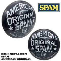 ドームメタルサイン SPAM AMERICAN ORIGINAL 【スパム】