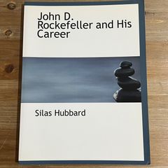 【古本】John D. Rockefeller and his career / Silas Hubbard　ペーパーバック