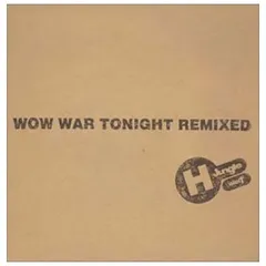 邦楽 WOW WAR TONIGHT REMIXED WOW WAR TONIGHT REMIXED - H Jungle With tのアルバム - Apple