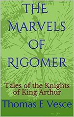 The Marvels of Rigomer: Tales of the Knights of King Arthur (Fiction legends) (English Edition)