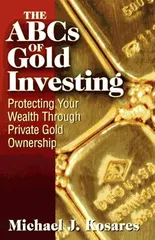 The ABCs of Gold Investing: Protecting Your Wealth Through Private Gold Ownership