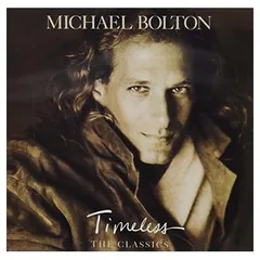 タイムレス(ザ・クラシックス) [Audio CD] マイケル・ボルトン