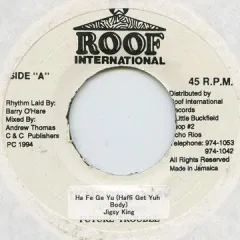 ジャマイカ7” Jigsy King Ha Fe Ge Yu (Haffi Get Yuh Body) Roof International /00048