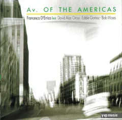 独CD Francesco DErrico, David Alan Grass, Eddie Gomez; Bob Moses Av. of the Americas  YVPMUSIC3076CD YVP Music /00110
