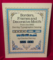 Borders Frames and Decorative Motifs from the 1862 Derriey Typographic Catalog