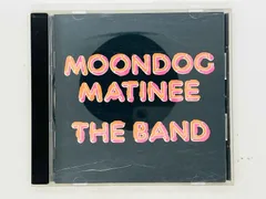 CD THE BAND / MOONDOG MATINEE / ザ・バンド ムーンドッグ・マチネー / CDP 7 93592 2 Z38