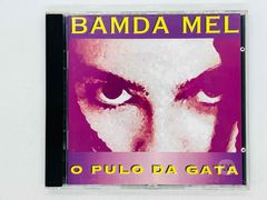 CD 独盤 BAMDA MEL / O PULO DA GATA / バンダ・メル / 4509-97783-2 X28