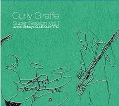 SUPER SESSION vol.1 Live at Shibuya CLUB QUATTRO / Curly Giraffe (CD)