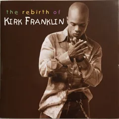 欧CD Kirk Franklin The Rebirth Of Kirk Franklin 75751700372 Gospo Centric Records, Fo Yo Soul Entertainment, Provident Music Distr