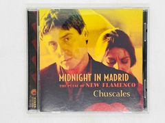 CD Chuscales / MIDNIGHT IN MADRID The Pulse of New Flamenco / チュスカレス 72438-50775-2-4 Z01