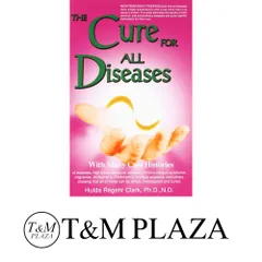 The Cure for All Diseases Clark, Hulda Regehr