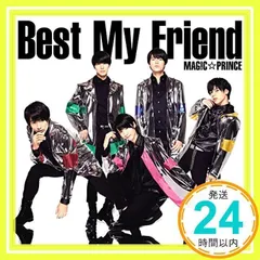 2025年最新】MAG!C☆PRINCE / Best My Friend（通常盤） [CD]の人気 