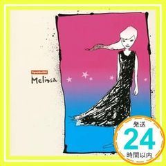 メリッサ (CCCD) [CD] ポルノグラフィティ、 新藤晴一、 ak.homma; ポルノグラフィティ_02