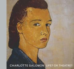 Life? Or Theatre?／Charlotte Salomon